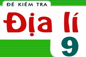Đề kiểm tra 15 phút học kì 1, Địa Lí 9