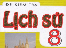 Bài kiểm tra học kì 1, Lịch Sử 8