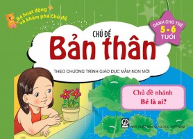 Giáo án mầm non: Kế hoạch chủ đề: Bản thân, Chủ đề nhánh: Bé là ai?