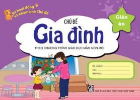 Giáo án mầm non: Kế hoạch giáo dục chủ đề: Gia đình