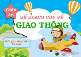 Giáo án mầm non: Kế hoạch giáo dục chủ đề: Giao thông. Chủ đề nhánh: Bé với phương tiện giao thông đường hàng không