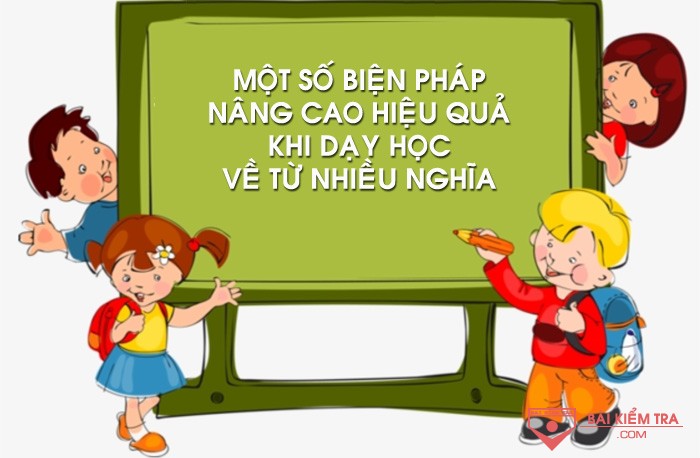 Biện pháp nâng cao hiệu quả khi dạy học về từ nhiều nghĩa cho học sinh lớp 5