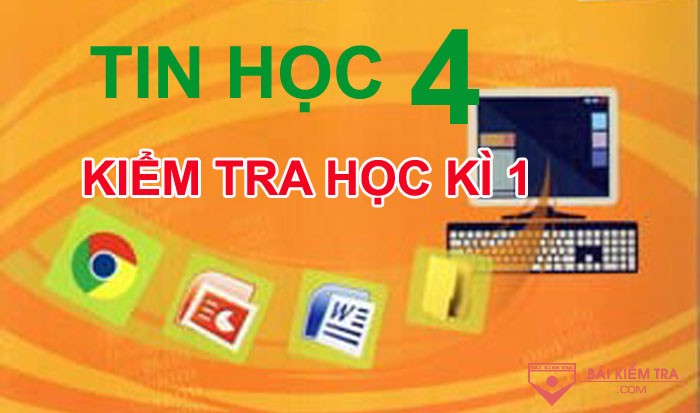 Đề cương ôn tập cuối kì 1 môn Tin học lớp 4
