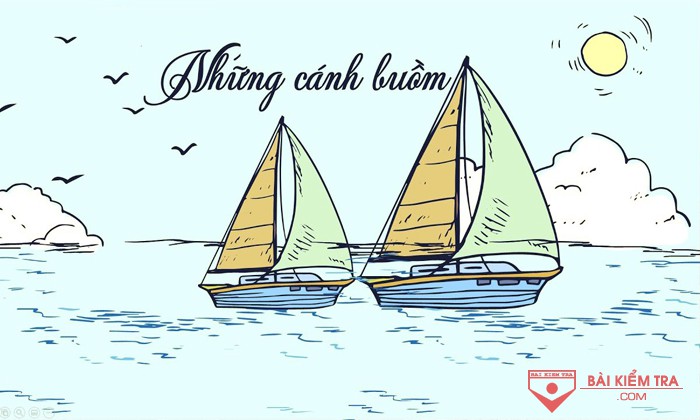 Cảm nhận của em về bài thơ Những cánh buồm của thi sĩ Hoàng Trung Thông