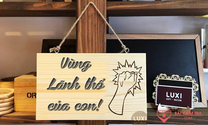 Em sẽ chọn tấm biển nào để treo ở cửa phòng riêng của mình trong hai tấm biển sau đây: 1. Cửa phòng con luôn mở. Xin mời bố mẹ vào! 2. “Vùng lãnh thổ” của con!