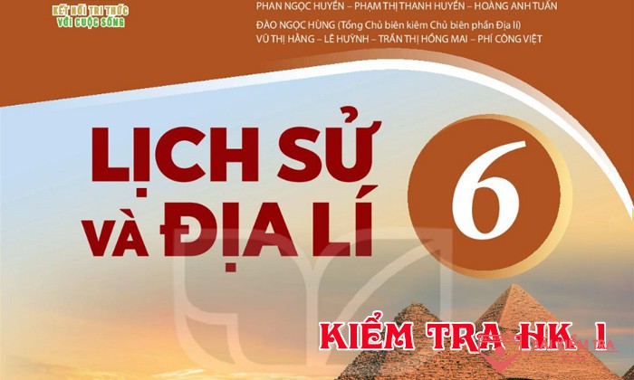 Đề kiểm tra cuối học kì 1, Lịch sử Địa lí 6 sách kết nối tri thức